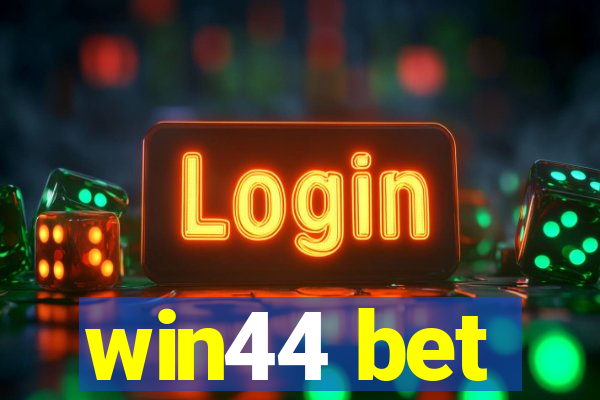 win44 bet